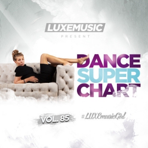 LUXEmusic - Dance Super Chart Vol.85