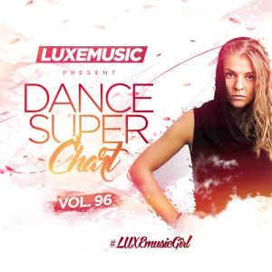 LUXEmusic - Dance Super Chart Vol.96