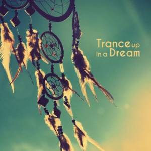 VA - Trance Up In A Dream