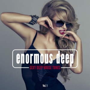 VA - Enormous Deep (Sexy Deep House Tunes) Vol.1