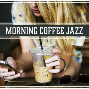 VA - Morning Coffee Jazz Positive Vibes