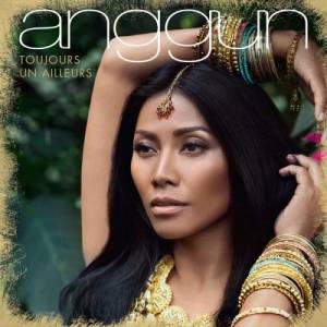 Anggun - Toujours Un Ailleurs
