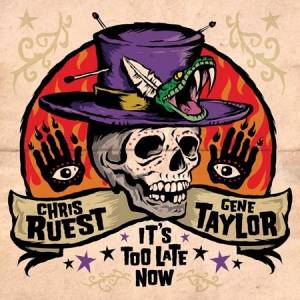 Christ Ruest & Gene Taylor - It's Too Late Now