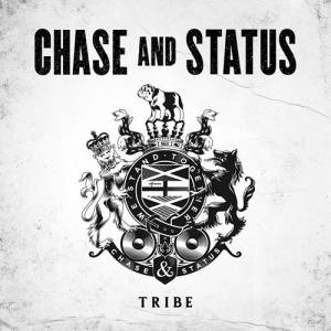 Chase & Status - Tribe