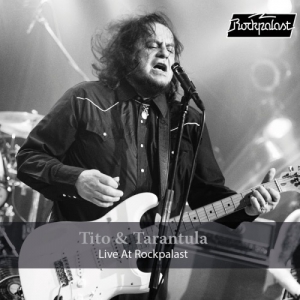 Tito & Tarantula - Live at Rockpalast 2008 & 1998