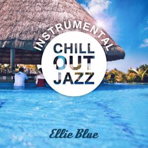 Ellie Blue - Instrumental Chill Out Jazz