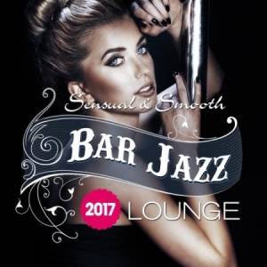 VA - Bar Jazz, Sensual And Smooth Lounge, 2017
