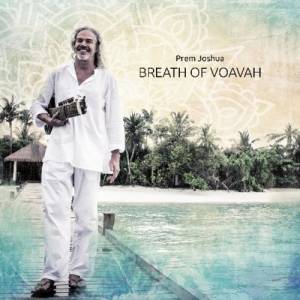 Prem Joshua - Breath Of Voavah