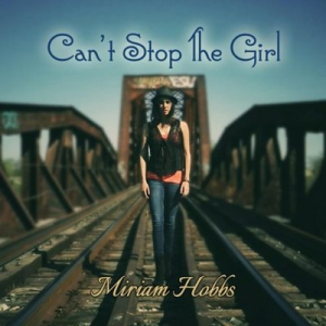 Miriam Hobbs - Can't Stop The Girl
