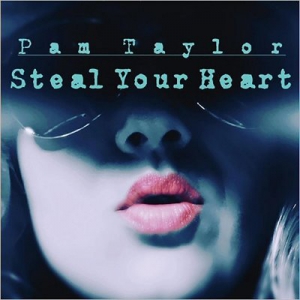 Pam Taylor - Steal Your Heart