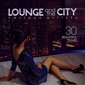 VA - Lounge And The City (30 Beautiful Tunes)