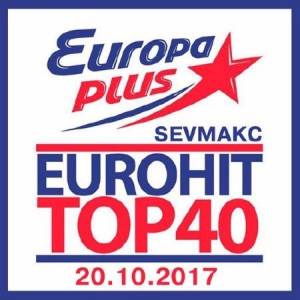  - EuroHit Top 40 Europa Plus 20.10.2017