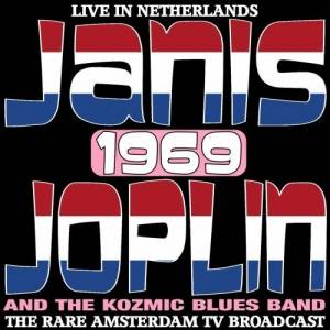 Janis Joplin & The Kozmic Blues Band - Live In The Netherlands 1969 The Rare Amsterdam TV Broadcast