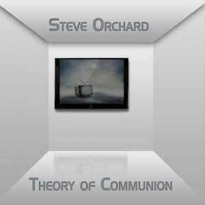 Steve Orchard - Theory of Communion