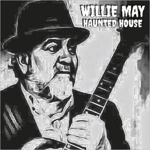  Willie May - Haunted House