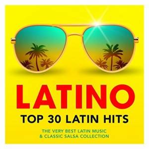 VA - Latino Top 30 Latin Hits  The Very Best Latin Music And Classic Salsa Collection