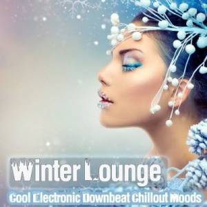 VA - Winter Lounge - Cool Electronic Downbeat Chillout Moods