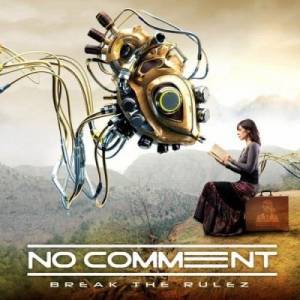 No Comment - Break The Rulez