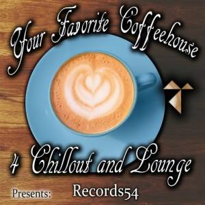 VA - Records54 Presents: Your Favorite Coffeehouse 4 Chillout and Lounge