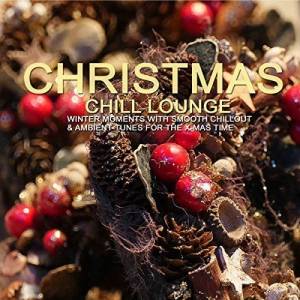 VA - Christmas Chill Lounge: Winter Moments For The X-Mas Time