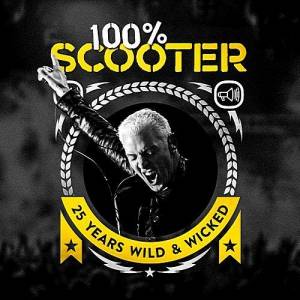 Scooter - 100% Scooter (25 Years Wild & Wicked)