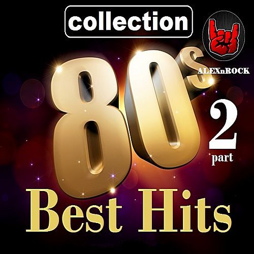 Better hits. Обложка CD best Hits 80. Best Hits. Top Hits 80's year by year. Sandra best Hits 80s from ALEXNROCK Part 1.