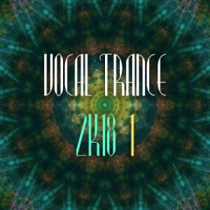 VA - Vocal Trance 2k18 Vol. 1