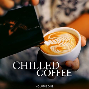 VA - Chilled Coffee Vol.1 (Amazing Backround Music For Cafe, Restaurant Or Home)