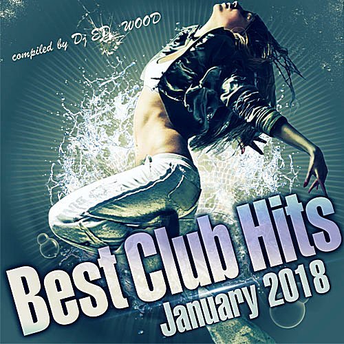 Good club me. Сборник Dance Club 2017. Best Club. Сборник клубной музыки 2023. Сборник музыки 2018.