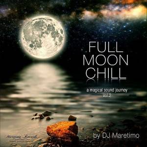 VA - Full Moon Chill Vol. 2: A Magical Sound Journey (Mixed by DJ Maretimo)