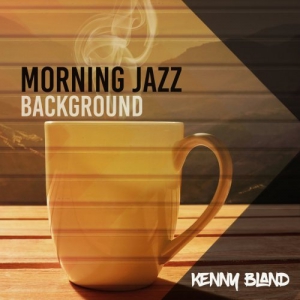 Kenny Bland - Morning Jazz Background