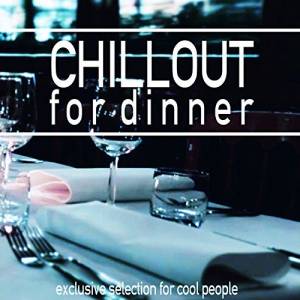 VA - Chillout For Dinner (Exclusive Selection For Cool People)
