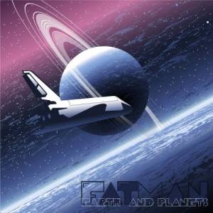 Fatman - Earth & Planets