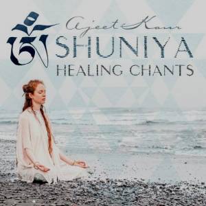 Ajeet Kaur - Shuniya: Healing Chants