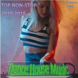  VA - TOP Non-Stop 2010-2016 - Dance House Music
