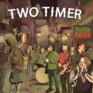 Two Timer - The Big Easy