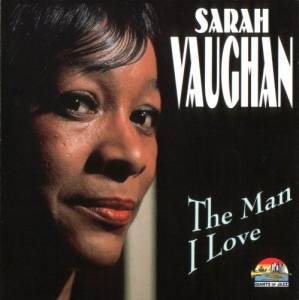 Sarah Vaughan - The Man I Love