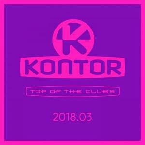VA - Kontor Top Of The Clubs 2018.03