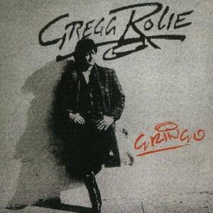 Gregg Rolie - Gringo