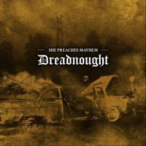 She Preaches Mayhem - Dreadnought 