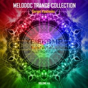Sergei Vasilenko - Melodoc Trance Collection Vol. 44
