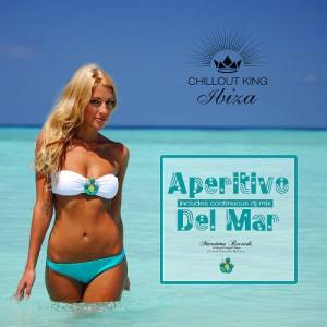 VA - Chillout King Ibiza - Aperitivo Del Mar - Sunset & House Grooves Deluxe