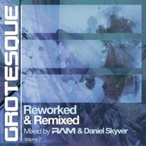 VA - Grotesque Reworked & Remixed Vol.2 (Mixed by Daniel RAM & Skyver) 