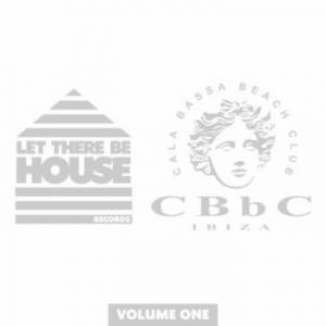 VA - Let There Be House: 'Cala Bassa Beach Club Ibiza' Vol. 1 