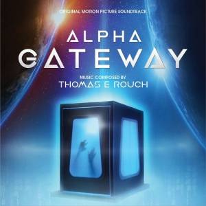 Thomas E Rouch - /Alpha Gateway (Original Motion Picture Soundtrack)