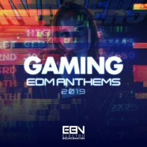 VA - Gaming EDM Anthems 2019