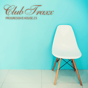 VA - Club Traxx: Progressive House 23 