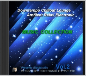 VA - Music Collection - Downtempo, Chillout, Lounge, Ambient, Relax, Electronic Vol.2