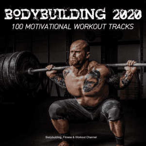 VA - Bodybuilding 2020: 100 Motivational Tracks