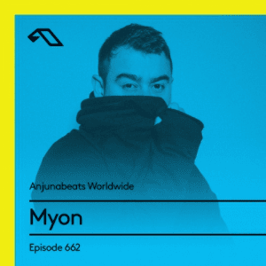 Myon - Anjunabeats Worldwide 662 2020-02-03